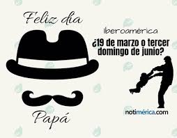 El día del padre en bolivia. Dia Del Padre En Iberoamerica El 19 De Marzo O El Tercer Domingo De Junio