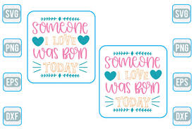 Download Someone I Love Was Born Today Graphic By Craft Store Creative Fabrica PSD Mockup Templates