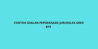 Contoh Soalan Peperiksaan Jurusolek Gred B19 2021 Spa