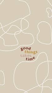 253 positive quotes wallpaper hd. Good Things Takes Time Color Wallpaper Iphone Lock Screen Wallpaper Phone Lock Screen Wallpaper