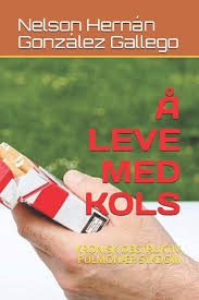 Det prøver vi at forklare i denne podcast. A Leve Med Kols Kronisk Obstruktiv Pulmonaer Sykdom Norwegian Edition Gonzalez Gallego Nelson Hernan 9781698572000 Amazon Com Books