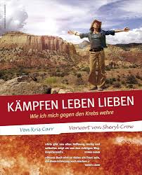 Amazon.com: Kämpfen, Leben, Lieben: Wie ich mich gegen den Krebs wehre  (German Edition) eBook : Carr, Kris, Crow, Sheryl, Lampe, Madeleine: Tienda  Kindle