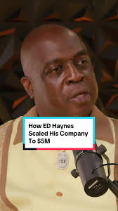 How ED Haynes Scaled His Company To $5M