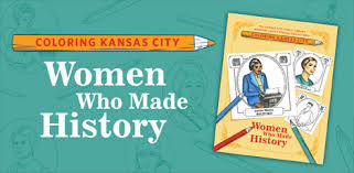 Discover the past of major areas like country club plaza or westport or dive into specific eras like the roaring 20s. Drawing From History Coloring Book Highlights Notable Women Of Kc S Past Kansas City Public Library