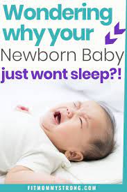 Top Reasons Your Newborn Baby Won T Sleep Newborn Wont Sleep Help Baby Sleep Baby Sleep