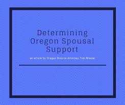 We did not find results for: Determining Oregon Spousal Support Brasier Law