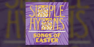 Lyrics and sources for selected songs used at unity church in albany. Simple Hymns Songs Of Easter