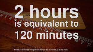 What is 120 minutes in hours? 2 Hr To Min How Long Is 2 Hours In Minutes Convert