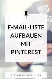Die 4 Besten Strategien Wie Du Mit Pinterest Deine E Mail Liste Aufbauen Kannst Mit Bildern Newsletter Ideen Newsletter Design E Mail Marketing