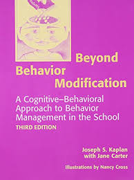 Cognitive behavior is the theory that behaviors and emotions are the result of negative patterns of thinking which have adapted over time. 9780890796634 Beyond Behavior Modification A Cognitive Behavioral Approach To Behavior Management In The School Abebooks Kaplan Joseph S Carter Jane 0890796637