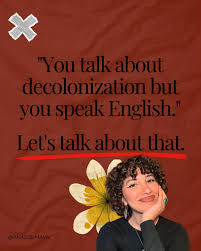 "You talks about decolonization but you speak English" Let's talk about