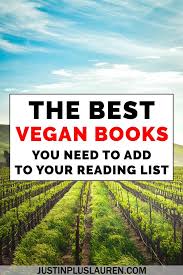 The 60 Best Vegan Books That You Need To Read For Health Animals Fitness And More In 2020 Vegan Books Going Vegan Vegan Travel
