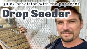 WHY I LOVE THE PAPERPOT SEEDING SYSTEM Manual drop seeder makes super quick  work of spring seeding