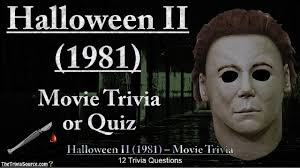 🚨 —putter34942 —rararaaagagaoolala —mejw —kaylayandoli —alyssaa4c12e257. Halloween Ii 1981 Movie Trivia Quiz Youtube