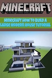 You can use concrete and stone for the walls to give your house a modern or classic look. Minecraft How To Build A Large Modern House Tutorial V40 Perfect For Minecrafters Kids And Adults Top Builder Ideas Guide Book Graphic Novels Ebook Flowers Ginger Miner Amazon Co Uk Kindle