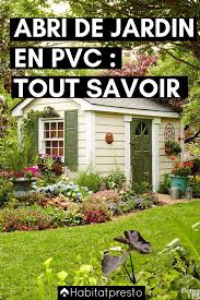 Abri De Jardin En Pvc Tout Savoir Abri De Jardin Abri De Jardin Pvc Jardins