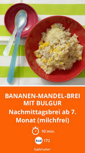 Bananen Mandel Brei Mit Bulgur Rezept Bulgur Babynahrung Rezepte
