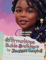 Affirmations Builds Confidence: Campbell, Journee, Campbell, Abigail,  Campbell, Jasquand, Campbell, Abigail, Creations, Campbell: 9798396843530:  ...