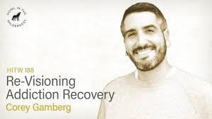 Re-Visioning Addiction Recovery