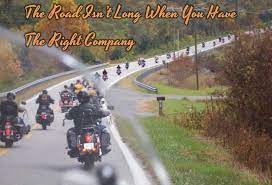 The Road Isn T Long When You Have The Right Company Tennessee Vacation Funny Motorcycle Tennessee
