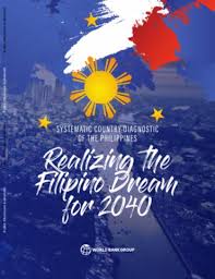 Systematic Country Diagnostic Of The Philippines Realizing The Filipino Dream For 2040