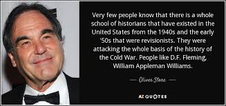 Oliver Stone quote: Very few people know that there is a whole school...