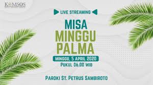 Misa minggu palma 2 (live) misa minggu palma (minggu, 05/04/2020): Live Streaming Misa Minggu Palma Minggu 5 April 2020 Paroki St Petrus Sambiroto Youtube