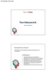 Secara sederhana teori ini menggambarkan bahwa belajar adalah aktivitas internal yang terdiri dari beberapa proses, seperti pemahaman, mengingat, mengolah informasi, problem solving, analisis, prediksi, dan perasaan. 3 Teori Belajar Humanistik