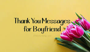 The thank you wishes for birthday wishes are also sent to the husband who lovingly wishes the wife on her birthday. Thank You Messages For Boyfriend Appreciation Quotes