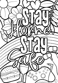 Remember to stay home and stay safe with uplifting poster template designs from adobe spark. Stay Home Stay Safe Love Coloring Pages Inspirational Quotes Coloring Quote Coloring Pages