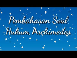Soal Hukum Archimedes Kelas 8 Dalam
