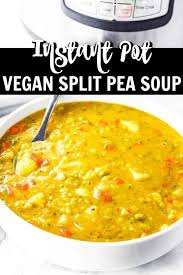 Instant Pot Vegan Split Pea Soup Vegan Split Pea Soup Split Pea Soup Recipe Vegetarian Split Pea Soup