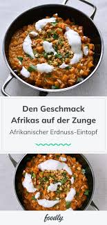 Veganer Afrikanischer Erdnusseintopf Mit Susskartoffeln Foodly Rezept Afrikanische Gerichte Essensrezepte Susskartoffel Rezept Vegan
