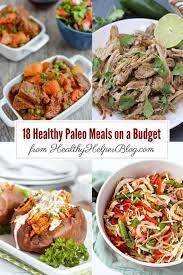 18 Healthy Paleo Meals On A Budget Healthy Helper Paleo Glutenfree Lowcarb Grainfree Highprotein Paleodiet Paleo Recipes Paleo Meal Plan Budget Meals