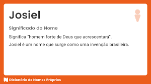 Significado do nome Josiel - Dicionário de Nomes Próprios