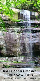 Kid Friendly Smokies Rainbow Falls Mom Explores The Smokies Rainbow Falls Mountain Vacations Tennessee Vacation