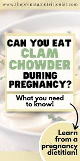 Can Pregnant Women Eat Clams And Clam Chowder? - Baby Facts