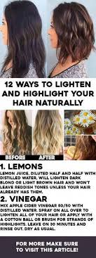 How To Lighten Hair Naturally And Add Highlights 1 Lemons Lemon Juice Diluted Half And Half In 2020 How To Lighten Hair Lighten Hair Naturally Lightening Dark Hair