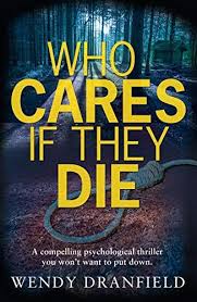Who Cares If They Die A Compelling Psychological Thrille Https Www Amazon Co Uk Dp B07g38ppkp Ref Cm Sw Feminist Books Thriller Books Crime Fiction Books