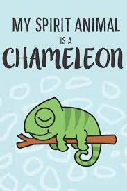 My ambition is to become one of those actresses that is like a chameleon that you don't recognize. author: My Spirit Animal Is A Chameleon Cute Chameleons Lovers Journal Notebook Diary Birthday Gift 6x9 110 Blank Lined Pages Publishing Bendle 9781080006670 Amazon Com Books
