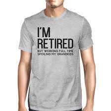 Choosing the right gift for gradpa can be a demanding task. I M Retired Cute Shirt For Grandfather Cute Tee Christmas Gifts For Gr 365 In Love Matching Gifts Ideas