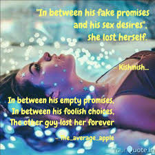 Seems like everyone makes empty promises these days there words don't mean a thing i stay with the team me myself and i because every time i get attached i'm let down. In Between His Empty Prom Quotes Writings By Sushant Ranjan Yourquote