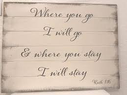 Where You Go I Will Go Where You Stay I Will Stay Ruth Sign Etsy Romantic Signs Hand Painted Wood Sign Painted Wood Signs