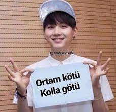 ortam kotu kolla gotu in 2021 bts memes hilarious funny kpop memes bts memes