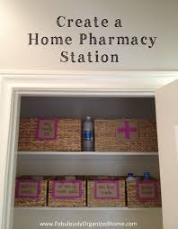Organize Your Pharmacy Items Fabulously Organized Home Fabulously Organized Home Medicine Organization Organization