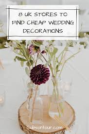 8 Uk Stores To Find Cheap Wedding Decorations Cubs On Tour Wedding Cheapweddi Cheap Wedding Decorations Affordable Wedding Centerpieces Cheap Wedding Gifts