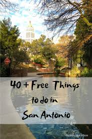 40 Free Things To Do In San Antonio Nothing But Room San Antonio Vacation San Antonio Things To Do San Antonio Weekend