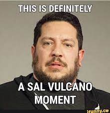Pin On Funny Sal Vulcano Memes