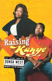 Donda, the new release from kanye west, is a tell the bees album. Amazon Com Raising Kanye Life Lessons From The Mother Of A Hip Hop Superstar 9781416544784 West Donda Hunter Karen West Kanye Books