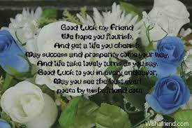 With a rash of good luck, before his experiment was over. Good Luck My Friend Good Luck Poem